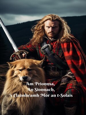 cover image of Am Prionnsa, an Sionnach, 's Claimheamh Mor an t-Solais